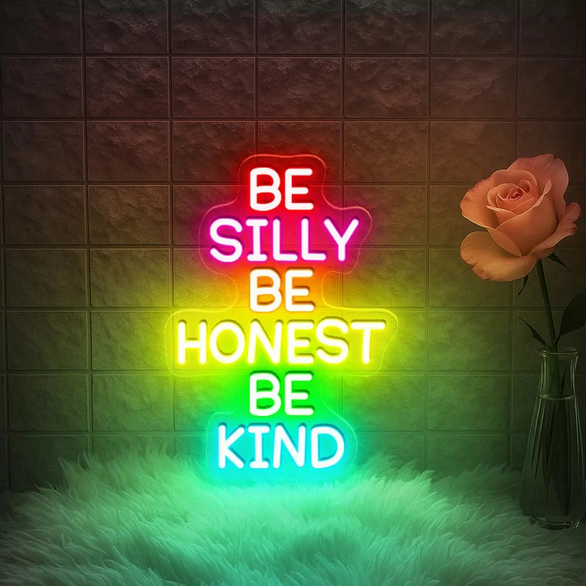Be Silly Be Honest Be Kind Neon Sign
