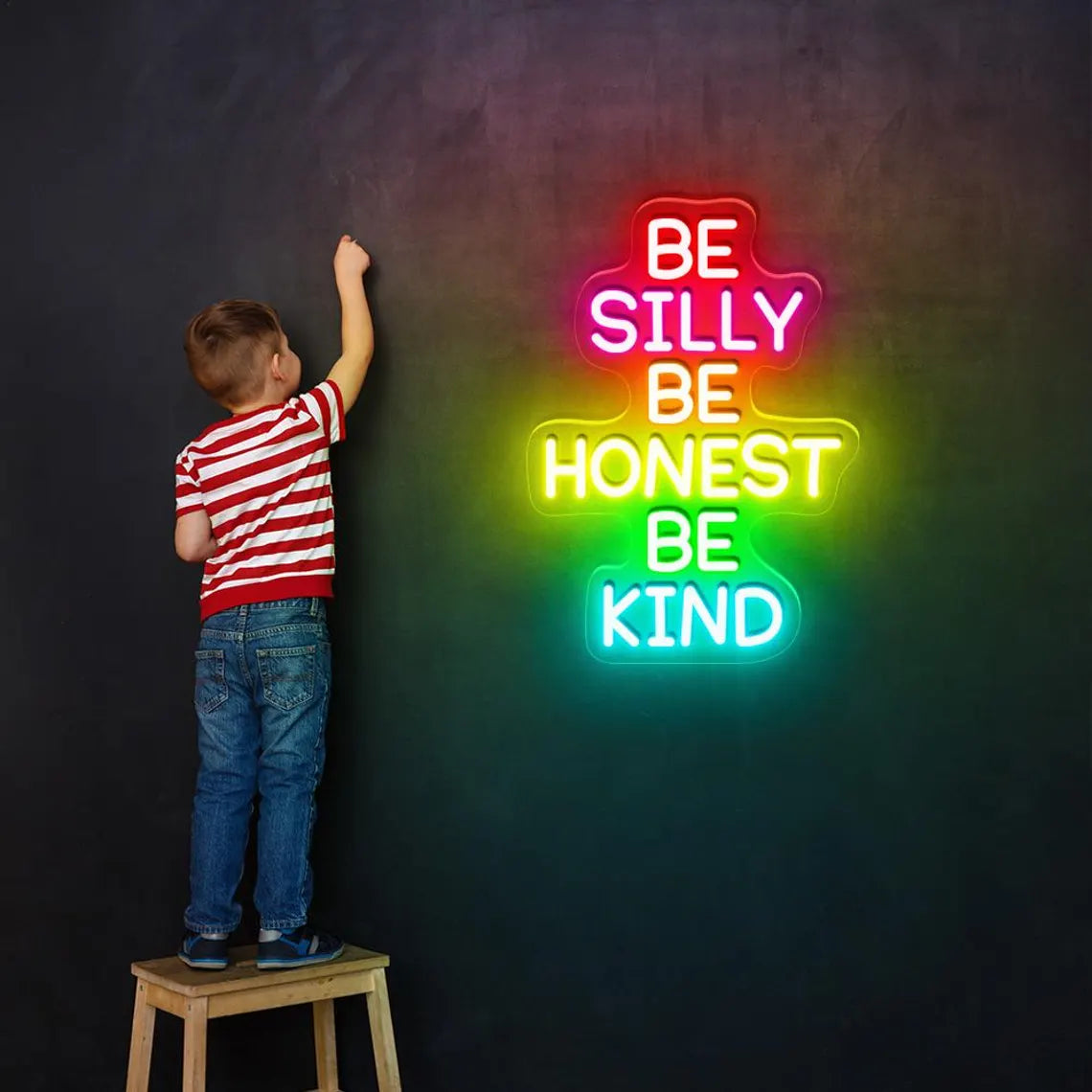 Be Silly Be Honest Be Kind Neon Sign
