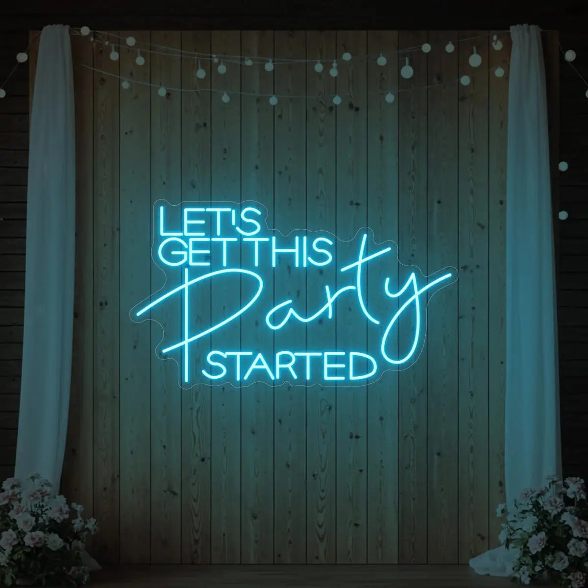 Let's Get This Party Started Neon Sign