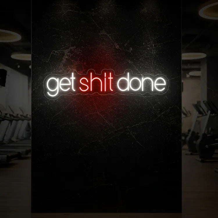 Get Sht Done Neon Sign