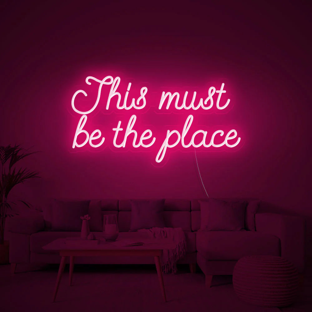 This Must Be The Place LED Neon Sign for Home Decor