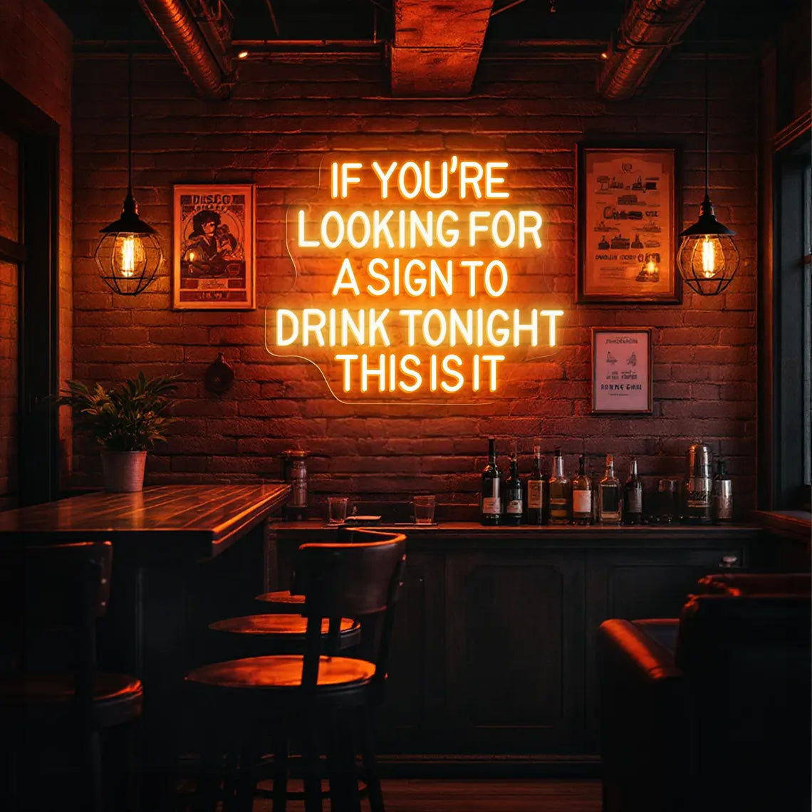 If You'Re Looking For A Sign To Drink Tonight This Is It Neon Sign