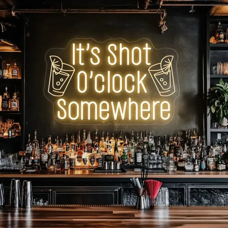 It'S Shot O'Clock Somewhere Neon Sign