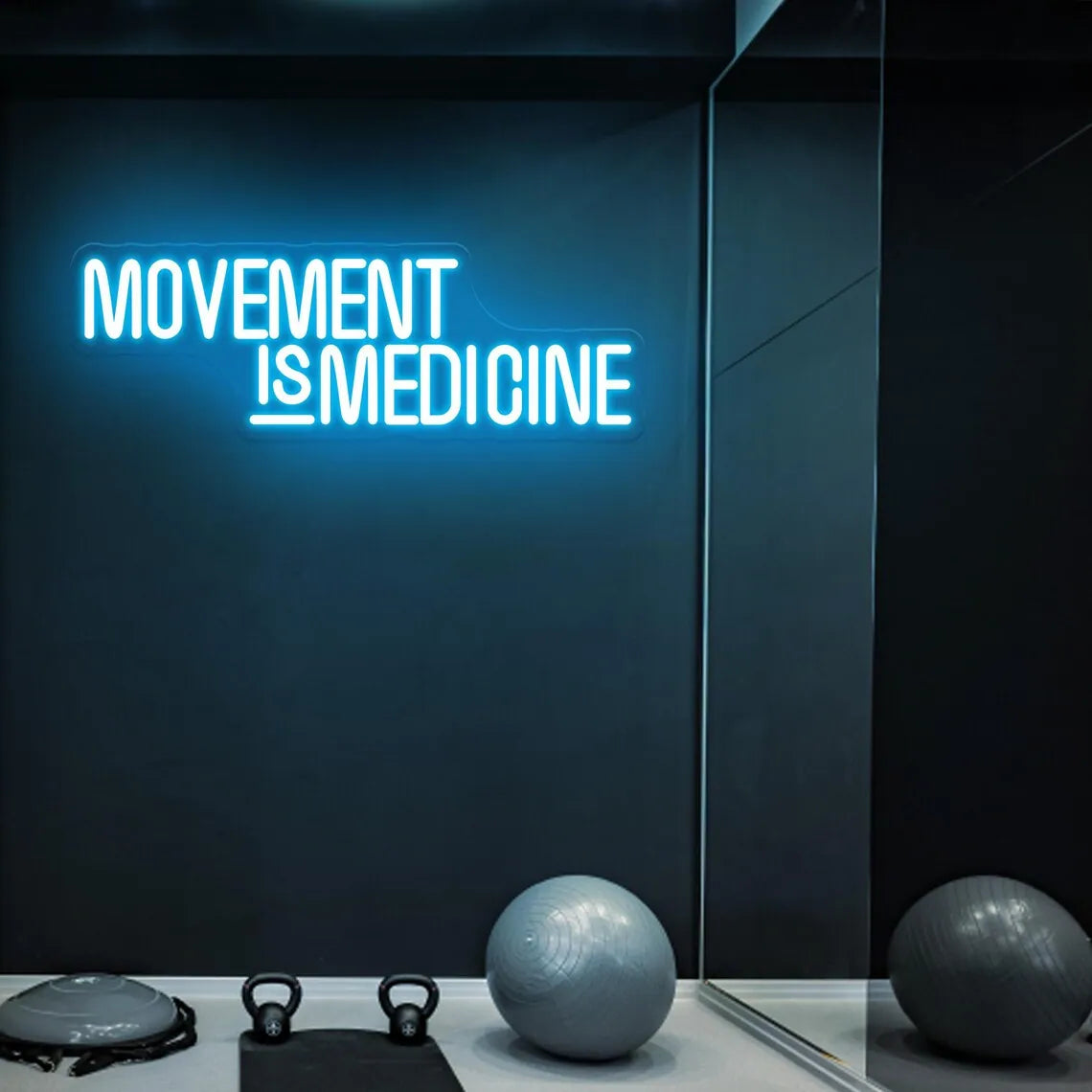 Movement Is Medicine Neon Sign