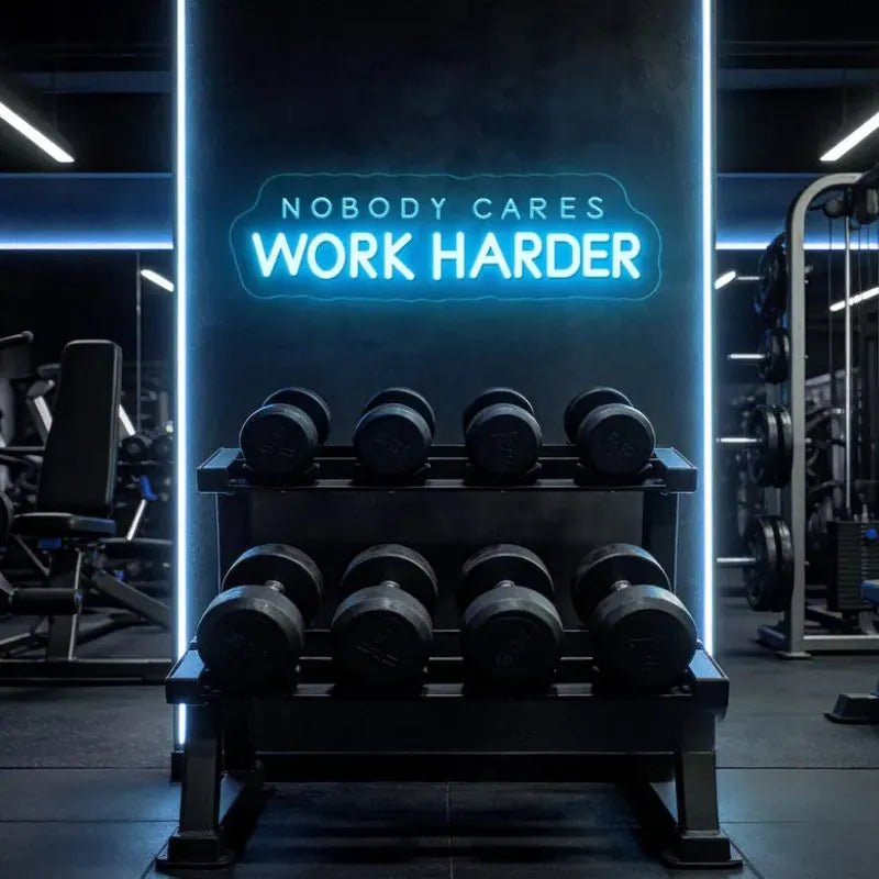 Nobody Cares Work Harder Neon Sign