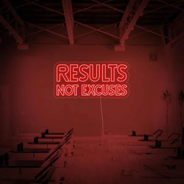 Results No Excuses Neon Sign