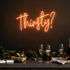 Thirsty Neon Sign