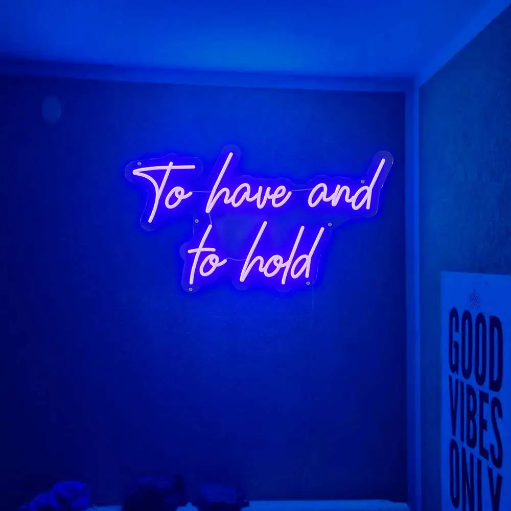 To Have and to Hold Neon Quote