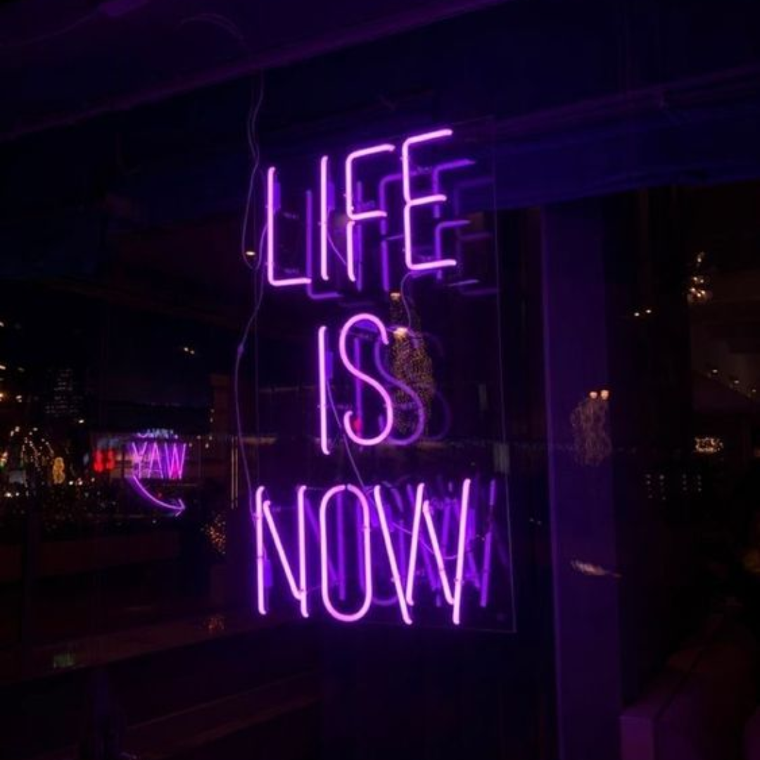 Life is Now Neon Sign