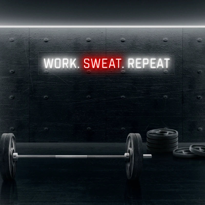 Work Sweat Repeat Neon Sign