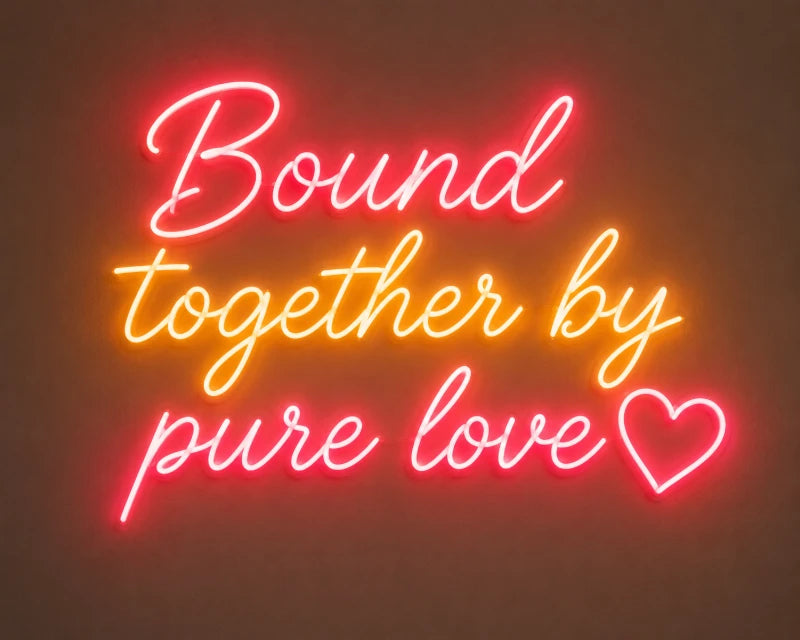 Bound Together By Pure Love LED Neon Sign Board