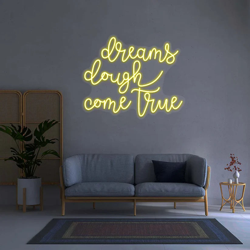 Dreams Dough Come True Neon Sign