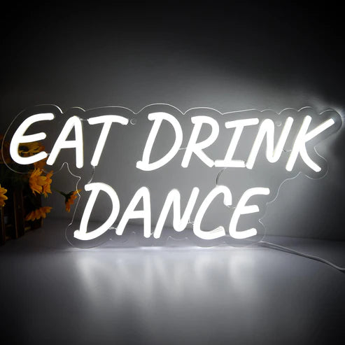 Eat Drink Dance Neon Sign