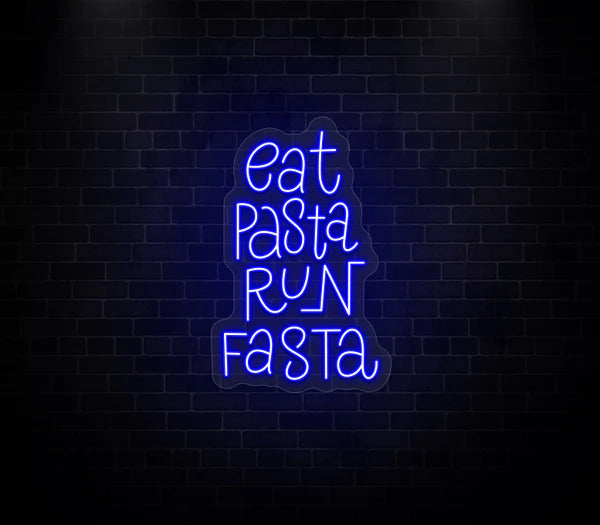 Eat Pasta Run Fasta Neon Sign Neon Sign