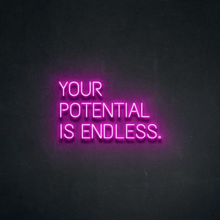 Your potential is endless neon quotes