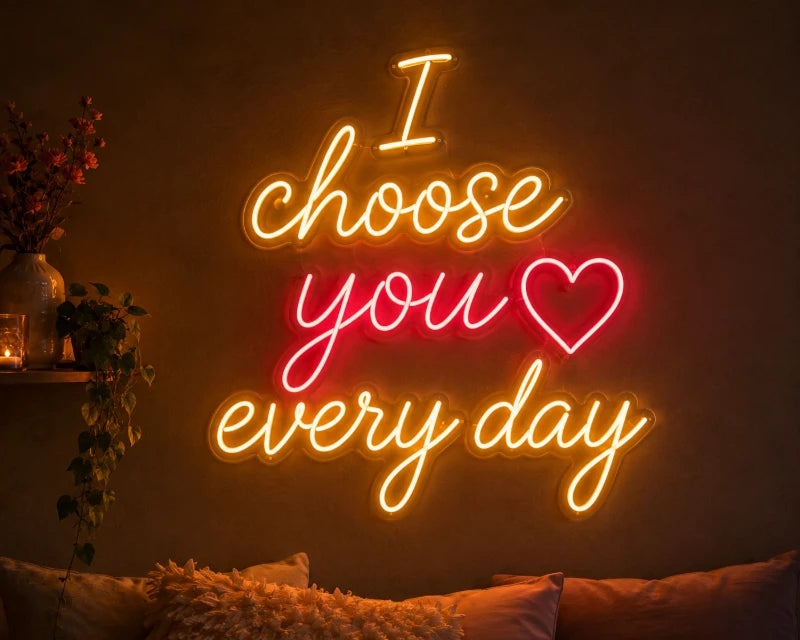 I Choose You Everyday LED Neon Sign Board For Couple's Room