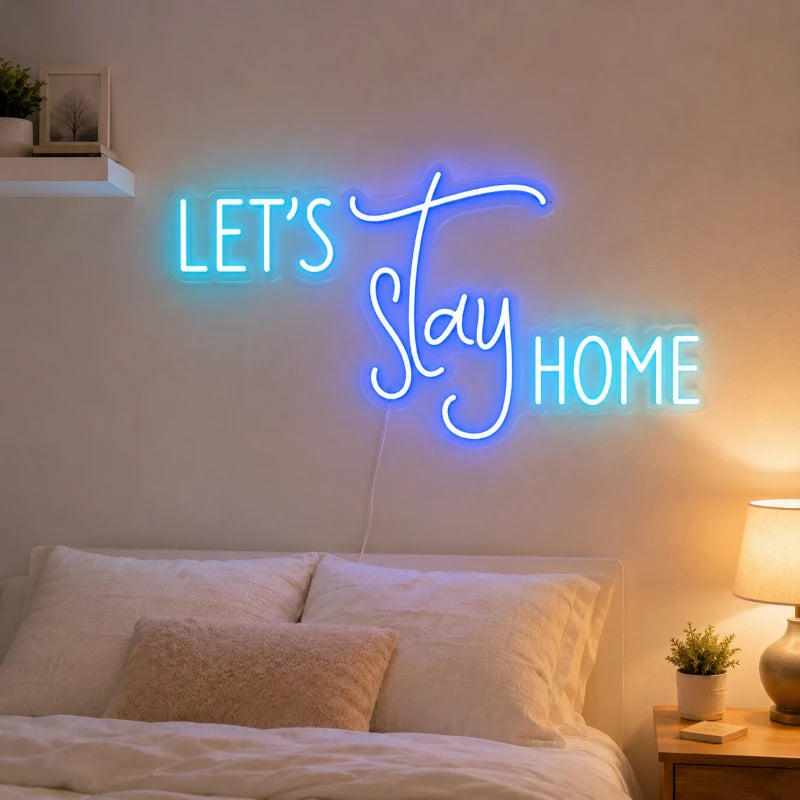 Let Us Stay Home LED Neon Sign