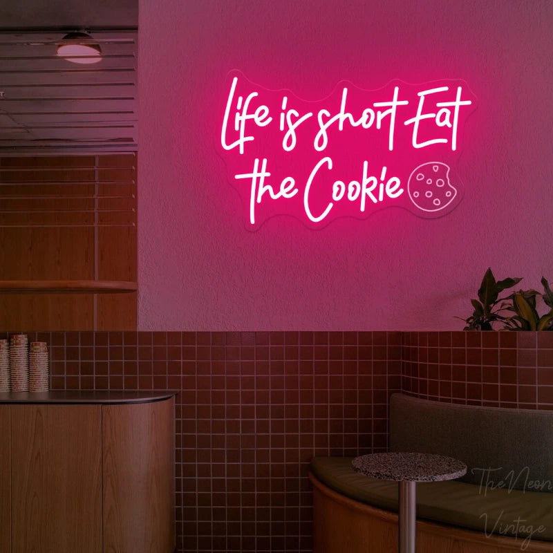 Life Is Short Eat The Cookie Neon Sign