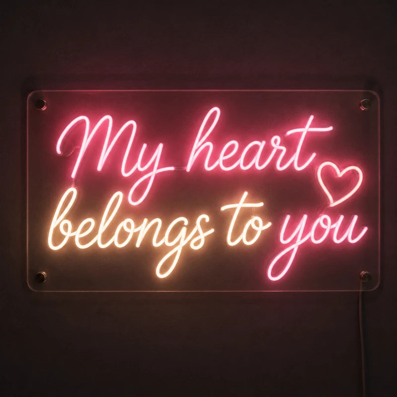 My Heart Belongs To You Neon Sign