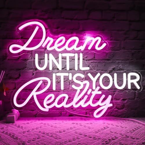 Dream until it's your reality neon quotes