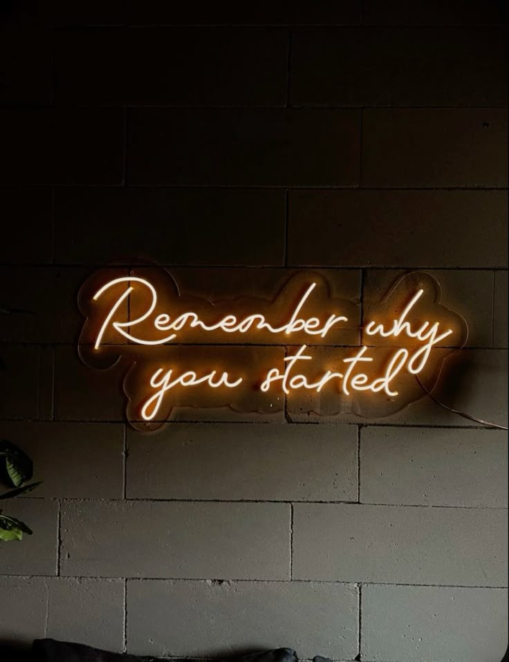 Remember why you started neon Quotes