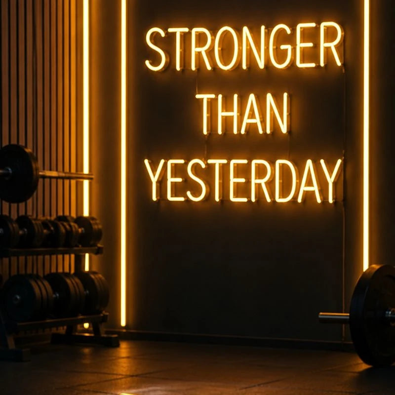 Stronger Than Yesterday Text Neon Sign