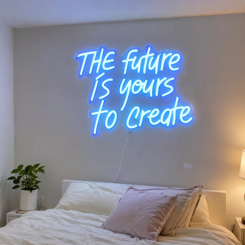 The Future Is Yours To Create Neon LED Sign