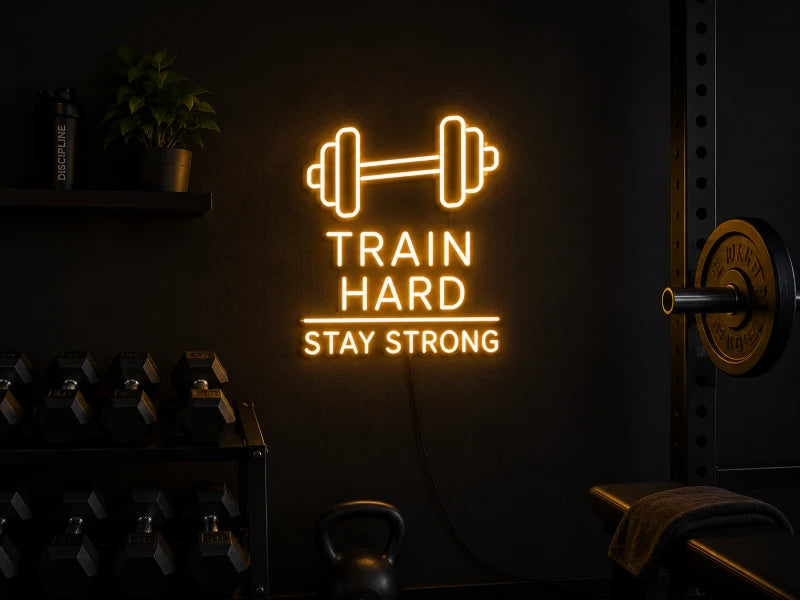 Train Hard Stay Strong Neon Sign