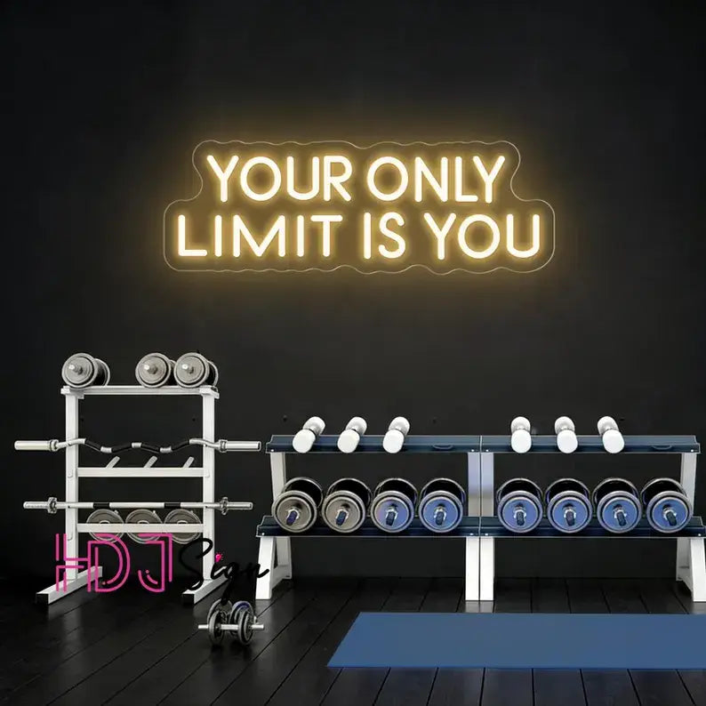 Your Only Limit Is You Neon Quote