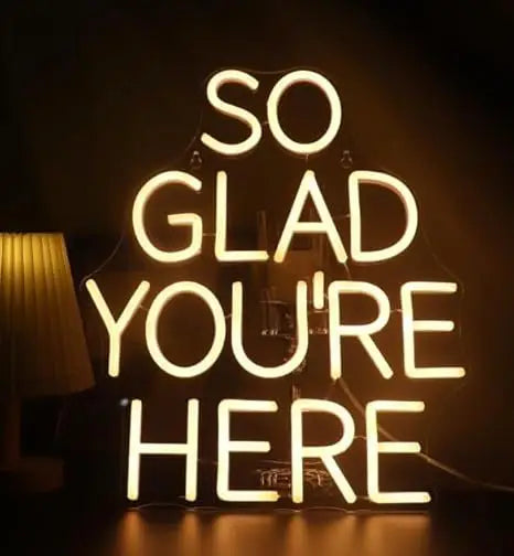 So Glad You're Here Neon Quote