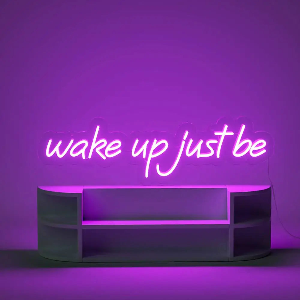 Wake Up Just Be Neon Quote