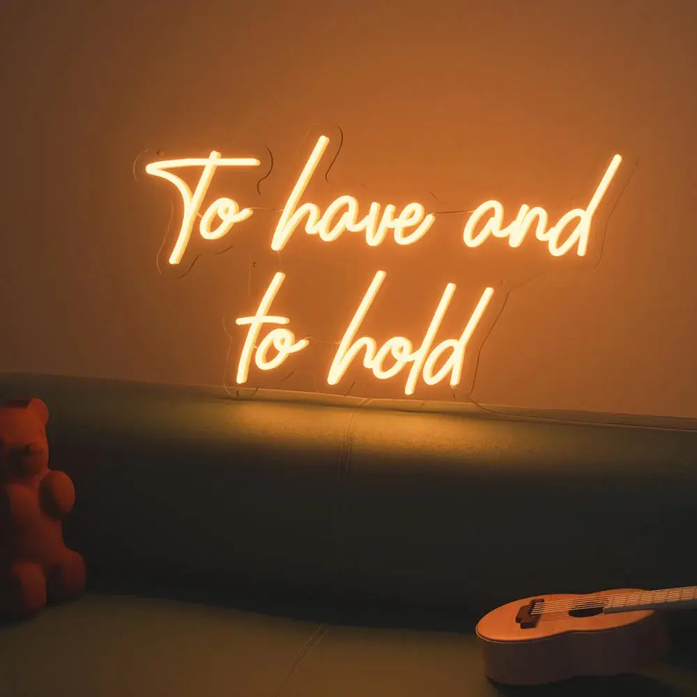 To Have and to Hold Neon Quote
