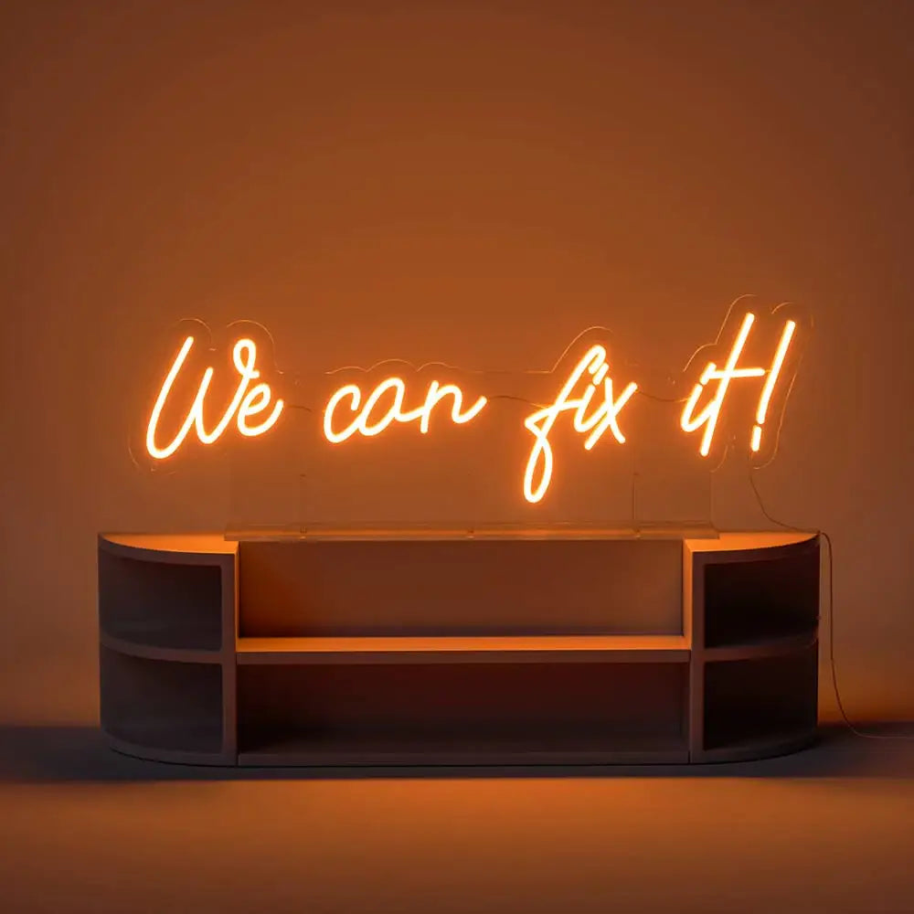 We Can Fix It Neon Quote