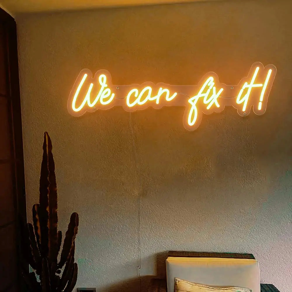 We Can Fix It Neon Quote