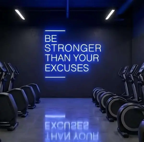 Be Stronger Than Your Excuses Neon Quote