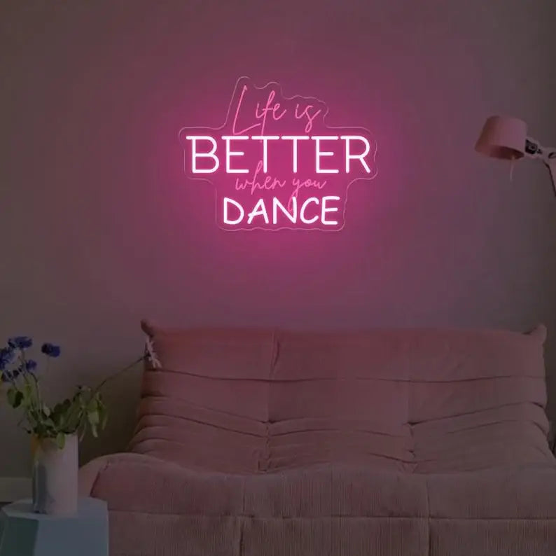 Life Is Better When You Dance Neon Quotes