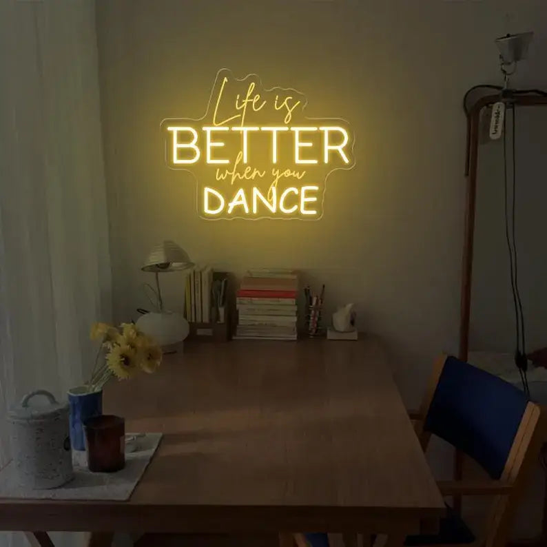 Life Is Better When You Dance Neon Quotes