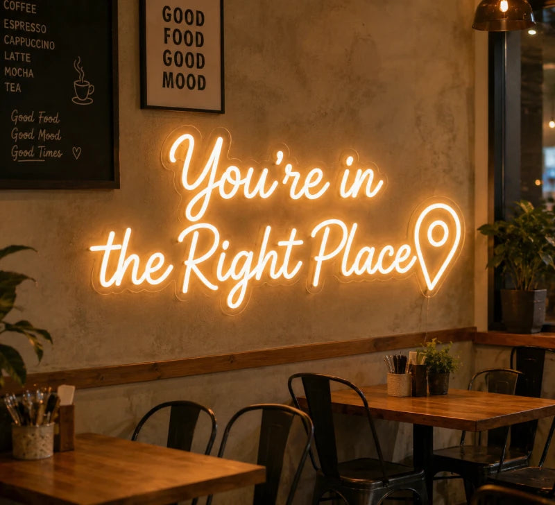 You Are In The Right Place LED Neon Sign
