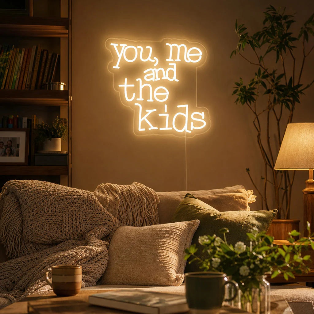 You Me And The Kids Neon Sign